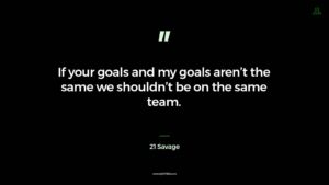 21 Savage Quote If your goals