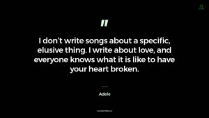 Adele Quote I Dont Write Songs About