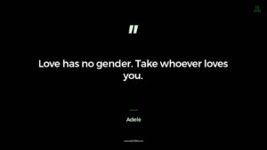 Iconic Adele inspirational love quote Love has no gender