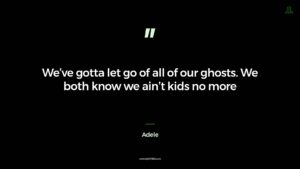 Adele wisdom love quote We've Gotta Let Go Of