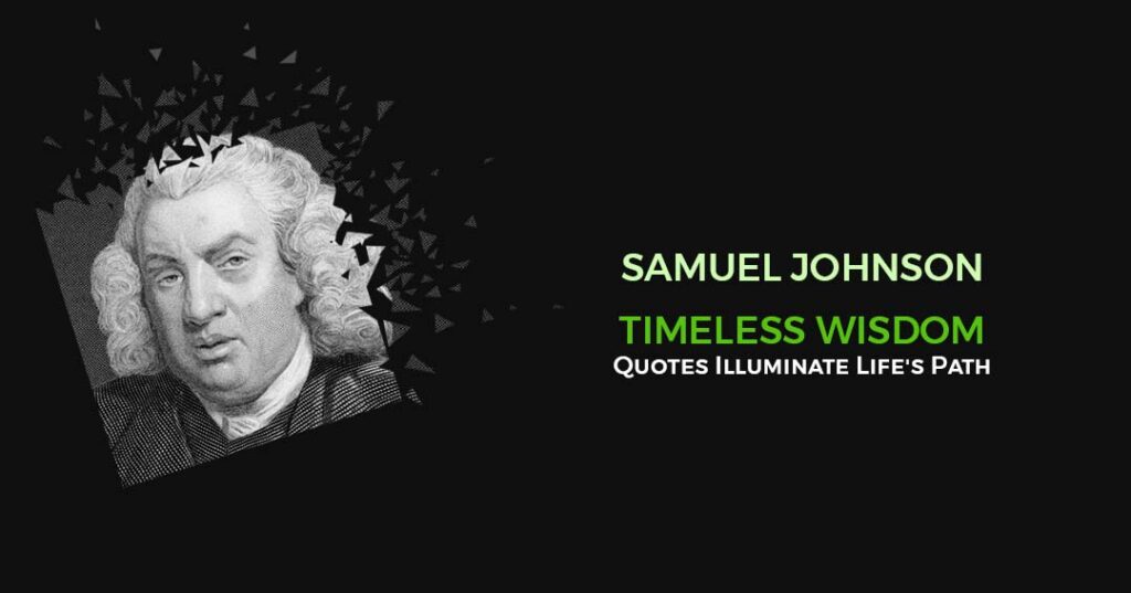 Samuel Johnson Timeless Wisdom Quotes