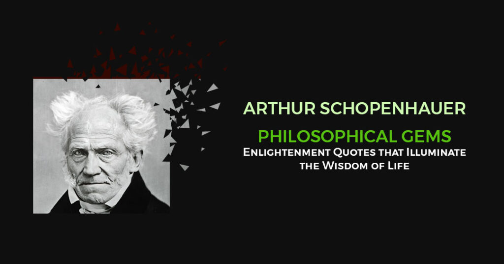Arthur Schopenhauer Philosophical Quotes