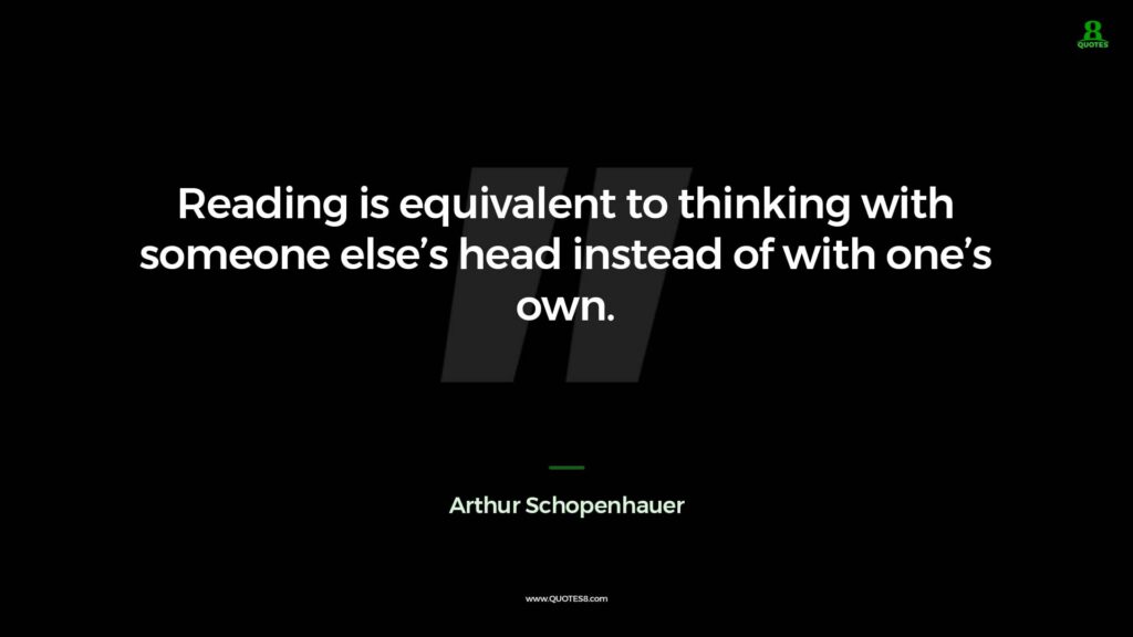 Arthur Schopenhauer Quote Reading is equivalent