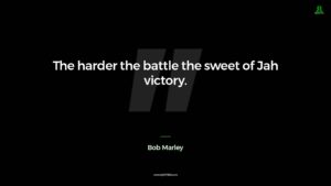 Bob Marley Quote The harder the battle