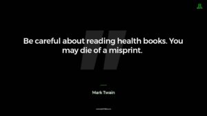 Mark Twain Quote Be Careful About Reading Health Books