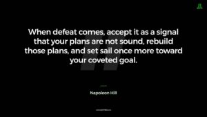 Napoleon Hill Quote When Defeat Comes Accept It