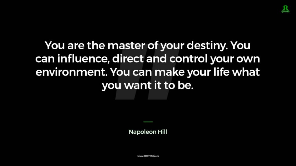 Napoleon Hill Quote You Are The Master Of